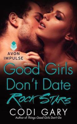 Good Girls Don't Date Rock Stars(English, Paperback, Gary Codi)