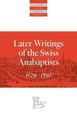 Later Writings of the Swiss Anabaptists(English, Paperback, unknown)