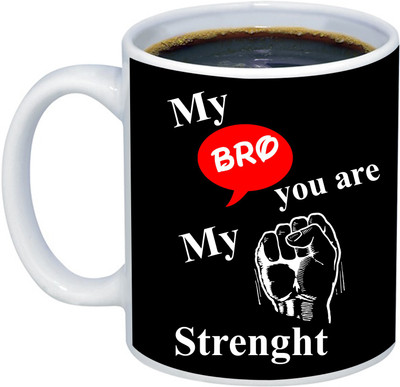 ADITI Designs My Bro You are My Strength on Black Background theme Ceramic Coffee Mug(350 ml)