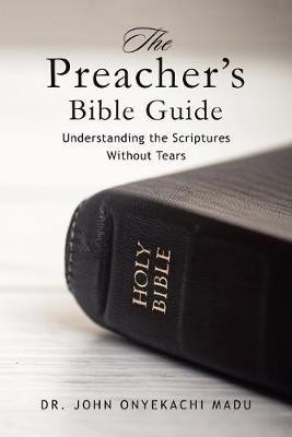 The Preacher's Bible Guide(English, Paperback, Madu John Onyekachi Dr)