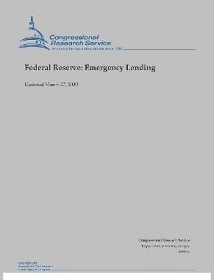 Federal Reserve: Emergency Lending (Updated March 27, 2020)(English, Paperback, Research Service Congressional)