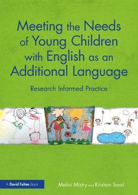 Meeting the Needs of Young Children with English as an Additional Language(English, Paperback, Mistry Malini)