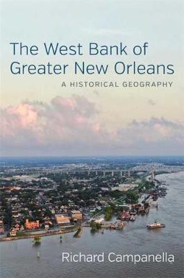 The West Bank of Greater New Orleans(English, Hardcover, Campanella Richard)