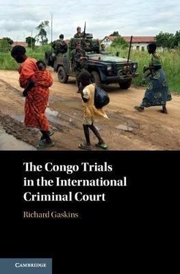 The Congo Trials in the International Criminal Court(English, Hardcover, Gaskins Richard)