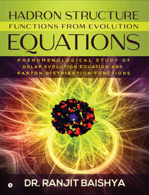 HADRON STRUCTURE FUNCTIONS FROM EVOLUTION EQUATIONS(English, Paperback, Dr. Ranjit Baishya)