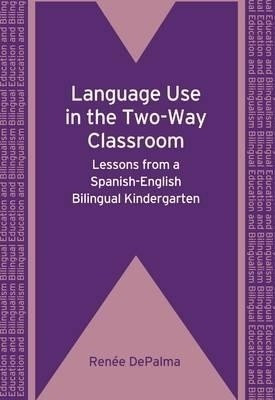 Language Use in the Two-Way Classroom(English, Hardcover, DePalma Renee)