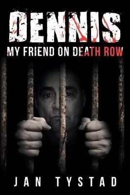 Dennis My Friend on Death Row(English, Paperback, Tystad Jan)