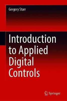 Introduction to Applied Digital Controls(English, Hardcover, Starr Gregory)