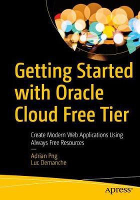 Getting Started with Oracle Cloud Free Tier(English, Paperback, Png Adrian)