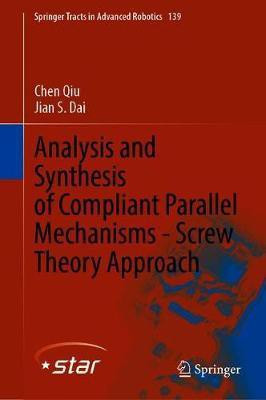Analysis and Synthesis of Compliant Parallel Mechanisms-Screw Theory Approach(English, Hardcover, Qiu Chen)