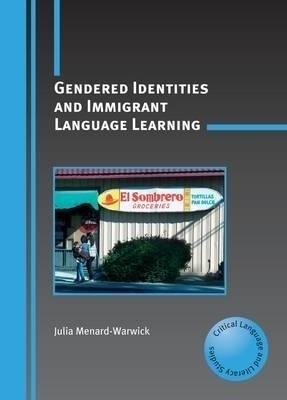 Gendered Identities and Immigrant Language Learning(English, Hardcover, Menard-Warwick Julia)