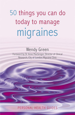 50 Things You Can Do Today to Manage Migraines(English, Paperback, Green Wendy)