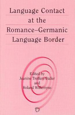 Language Contact at the Romance-Germanic Language Border(English, Electronic book text, unknown)