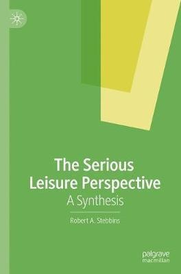 The Serious Leisure Perspective(English, Paperback, Stebbins Robert A.)