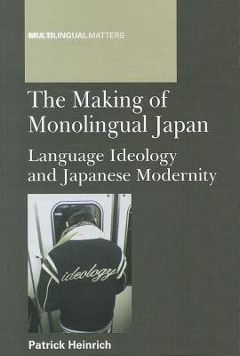 The Making of Monolingual Japan(English, Paperback, Heinrich Patrick)
