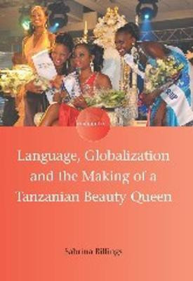 Language, Globalization and the Making of a Tanzanian Beauty Queen(English, Paperback, Billings Sabrina)