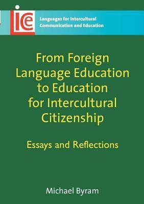 From Foreign Language Education to Education for Intercultural Citizenship(English, Paperback, Byram Michael)