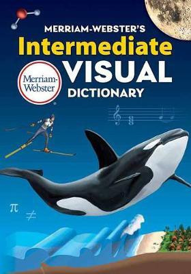 Merriam-Webster's Intermediate Visual Dictionary(English, Hardcover, Merriam-Webster)