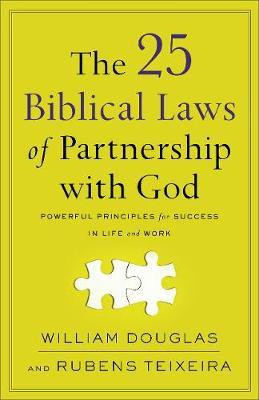 The 25 Biblical Laws of Partnership with God - Powerful Principles for Success in Life and Work(English, Paperback, Douglas William)