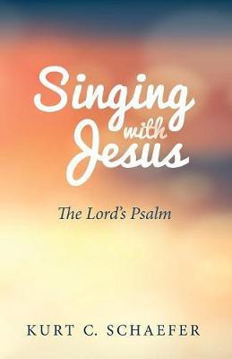 Singing with Jesus(English, Paperback, Schaefer Kurt C)