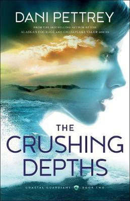 The Crushing Depths(English, Paperback, Pettrey Dani)
