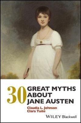 30 Great Myths about Jane Austen(English, Paperback, Johnson Claudia L.)