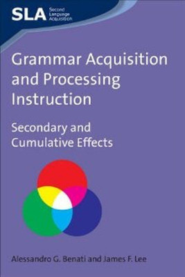 Grammar Acquisition and Processing Instruction(English, Hardcover, Benati Alessandro)