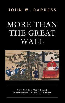 More Than the Great Wall(English, Hardcover, Dardess John W. University of Kansas)