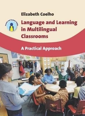 Language and Learning in Multilingual Classrooms(English, Hardcover, Coelho Elizabeth)