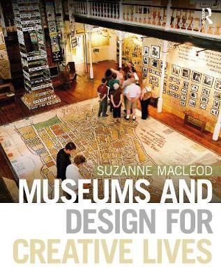 Museums and Design for Creative Lives(English, Paperback, MacLeod Suzanne)