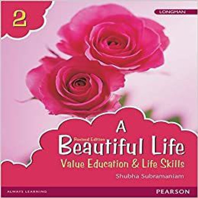 A Beautiful Life 2: Value Education & Life Skills Book by Pearson for Class 2(English, Paperback, Shubha Subramaniam)