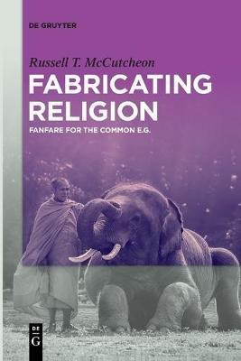 Fabricating Religion(English, Paperback, McCutcheon Russell T.)