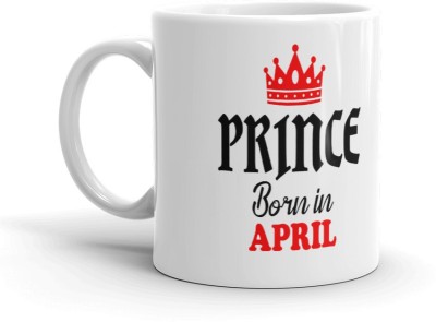 Gift4You Prince Born In April Happy Birthday Coffee Cup for Friend & Boyfriend , Brother , Son Glossy Finish with Vibrant Print Printed White Coffee Cup Ceramic Coffee Mug(330 ml)