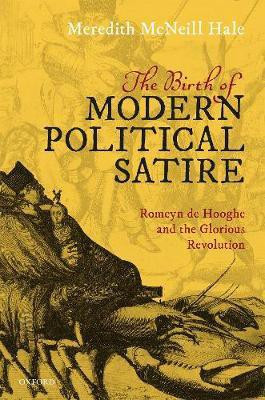 The Birth of Modern Political Satire(English, Hardcover, Hale Meredith McNeill)