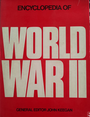 ENCYCLOPEDIA OF WORLD WAR II(English, Hardcover, JOHN KEEGAN)