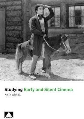 Studying Early and Silent Cinema(English, Hardcover, Withall Keith)