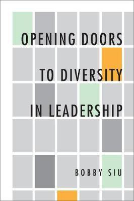 Opening Doors to Diversity in Leadership(English, Hardcover, Siu Bobby)