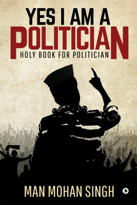 Yes I Am a Politician(English, Paperback, unknown)