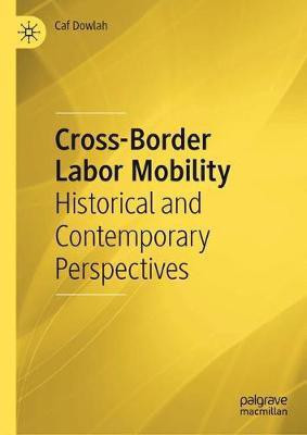 Cross-Border Labor Mobility(English, Hardcover, Dowlah Caf)