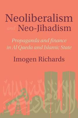 Neoliberalism and Neo-Jihadism(English, Hardcover, Richards Imogen)