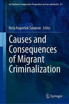 Causes and Consequences of Migrant Criminalization(English, Hardcover, unknown)