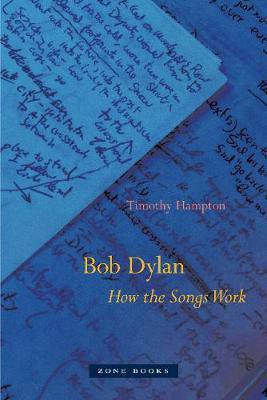 Bob Dylan - How the Songs Work(English, Paperback, Hampton Timothy)