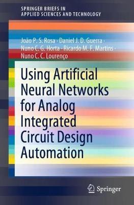 Using Artificial Neural Networks for Analog Integrated Circuit Design Automation(English, Paperback, Rosa Joao P. S.)