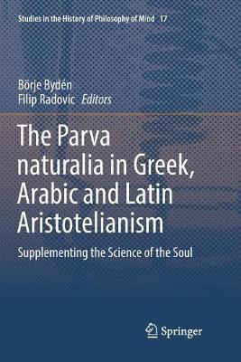 The Parva naturalia in Greek, Arabic and Latin Aristotelianism(English, Paperback, unknown)