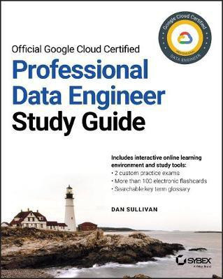 Official Google Cloud Certified Professional Data Engineer Study Guide(English, Electronic book text, Sullivan D)