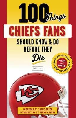 100 Things Chiefs Fans Should Know & Do Before They Die(English, Paperback, Fulks Matt)