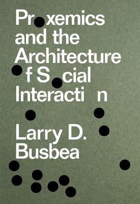 Proxemics and the Architecture of Social Interaction(English, Paperback, Busbea Larry D.)