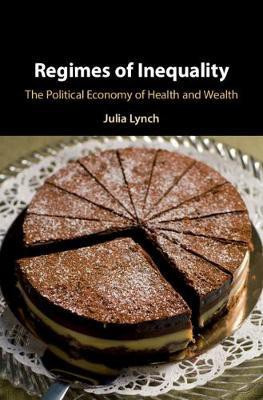 Regimes of Inequality(English, Hardcover, Lynch Julia)