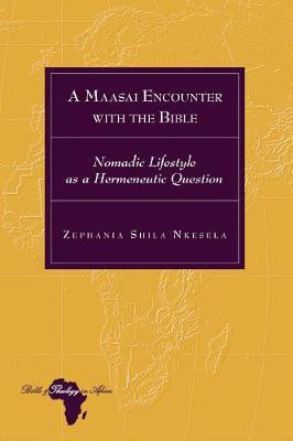 A Maasai Encounter with the Bible(English, Hardcover, Nkesela Zephania Shila)