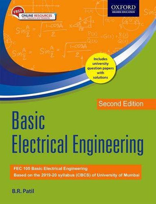 Basic Electrical Engineering - FEC 105 Based on the 2019 - 20 Syllabus (CBCS) of University of Mumbai  - Includes University Question Papers With Solutions Second Edition(English, Paperback, B. R. Patil)